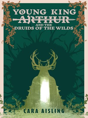cover image of Young King Arthur and the Druids of the Wilds